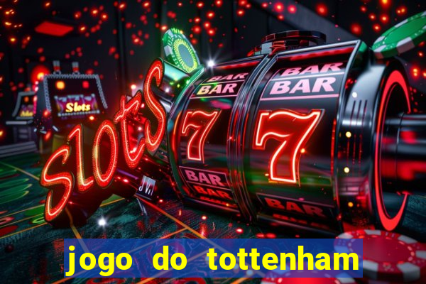 jogo do tottenham hoje palpite